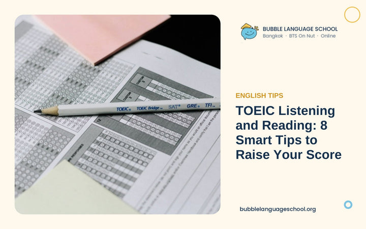 TOEIC Listening and Reading: 8 Smart Tips to Raise Your Score